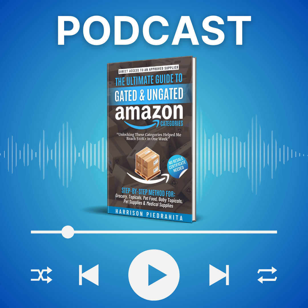 Podcast Summary of The Ultimate Guide to Gated and Ungated Amazon Categories